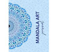 MANDALA ART JOURNAL with affirmations: A Journey of Creativity, Mindfulness, and Self-Discovery
