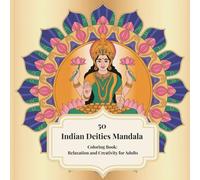 Mandala Art of 50 Indian Gods: A Coloring Book for Adults