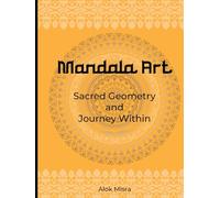 Mandala Art: Sacred Geometry & Journey Within