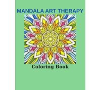 MANDALA ART THERAPY Coloring Book: 105 coloring pages of mandala therapy