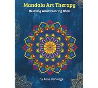 Mandala Art Therapy: Relaxing Adult Coloring Book