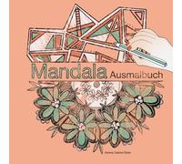 Mandala Ausmalbuch: Schenke dir Zeit zum Entspannen; Finde deine Farben; Lass dich von der Mitte anziehen; Eckig oder Rund? Auf welcher Welle schwimmst du heute?