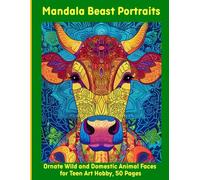 Mandala Beast Portraits: Ornate Wild and Domestic Animal Faces for Teen Art Hobby, 50 Pages