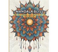 Mandala bliss: 50 intricate mandala patterns to color for calm and joy
