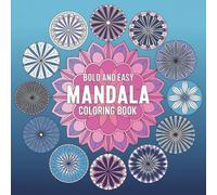 Mandala Bold and Easy Coloring Book: 56 Mandala Pattern Images For Kids and Adults (Bold, Easy and simple coloring books)