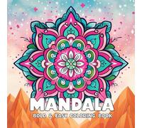 Mandala Bold & Easy Coloring Book For Adults and Kids: Fun and Simple Mandala Coloring Designs for Relaxation, Stress Relief, and Anxiety Relief. ... Lovely Mandala, Cozy Items, and More