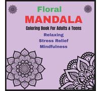 MANDALA BOOK - Floral Mandala Coloring Book for Adults & Teens: 50 Relaxing Designs for Stress Relief and Mindfulness