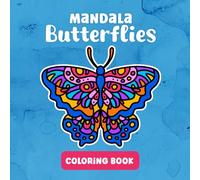 Mandala Butteflies Coloring Book: 40 original hand-drawn bold and easy designs to relax and unwind