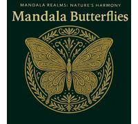 Mandala Butterflies: Beautiful Butterfly Mandala Colouring Book for Adults and Teens: Elegant Line Art Designs for Relaxation, Mindfulness and Creative Stress Relief (Mandala Realms)