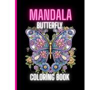 Mandala Butterfly Coloring Book: 60 Beautiful Butterfly and Mandala Designs (120 pages): for Stress Relief and Relaxation