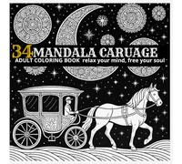 MANDALA CARUAGE: ADULT COLORING BOOK relax your mind, free your soul