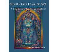 Mandala Cats Coloring Book: 40 Unique Designs for Relaxation and Stress Relief