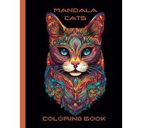 Mandala Cats Coloring Book: 50 illustrations of cute, fun loving felines (Mandala Coloring Books)