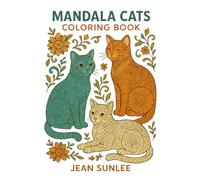 Mandala Cats Coloring Book: 50 Stress-Relieving Cat Mandala Designs for Relaxation, Mindfulness, and Creative Fun for Adults and Cat Lovers