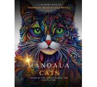 Mandala Cats: Coloring for Stress Relief and Relaxation (Mindful Mandalas)