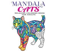 MANDALA CATS: RELAXING COLORING BOOK FOR ADULTS (MANDALA ANIMALS)
