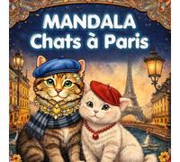 Mandala Chats à Paris: Un adorable et relaxant livre de coloriage pour adultes, avec 59 illustrations de chats dans des motifs de style mandala inspirés de Paris.