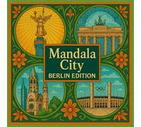 Mandala City - Berlin Edition: 25 detailreiche Motive mit Wahrzeichen der Hauptstadt - Achtsamkeit, Kreativität und Berlin-Feeling in einem Buch. (City Mandala Collection)