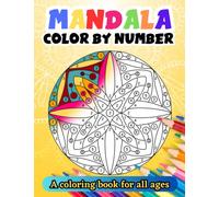 Mandala Color by Number: A coloring book for all ages - Easy, and Relaxing Coloring Pages -