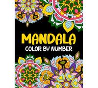 Mandala Color by Number: Unwind with beautiful mandala color-by-number designs-enjoy a soothing, creative coloring experience suitable for all ages.
