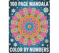 Mandala Color by Numbers: Beautiful and Easy Mandala Coloring 100 Pages with Numbers for Adults and Beginners