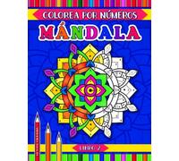 Mándala colorea por números Libro 2: Un libro de actividades con 31 mandalas para colorear para todas las edades