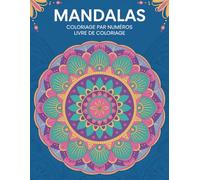 Mandala Coloriage par numéros Livre de coloriage: Des mandalas relaxants à colorier par numéros pour la détente et la créativité