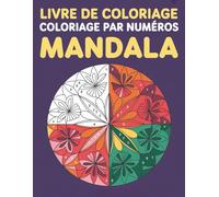 Mandala Coloriage par Numéros: Mandalas Colorés par Numéros | Pages Détendantes pour Adultes et Seniors