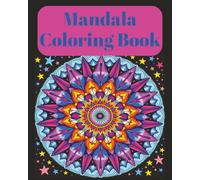 Mandala Coloring Book: 100 Beautiful Mandalas for Stress Relief, Relaxation, and Mindful Coloring - One-Sided Pages for Easy Removal and Framing