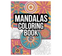 Mandala Coloring Book: 100 Designs for Stress Relief and Relaxation: Discover 100 Unique Mandala Patterns for Creative Expression and Inner Peace