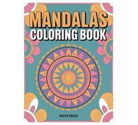 Mandala Coloring Book: 100 Pages for Adults Stress Relief: Relaxing Designs and Mindfulness Activity for Calmness