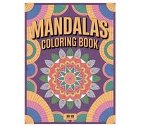 Mandala Coloring Book: 100 Pages of Stress Relief for Adults: Find Calm with Intricate Designs and Mindful Relaxation