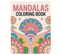 Mandala Coloring Book: 100 Pages Stress Relief Designs for Adults: Reduce Anxiety and Increase Mindfulness Through Creative Art