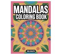 Mandala Coloring Book: 100 Pages Stress Relief Patterns for Adults: Find Calm and Relaxation with Intricate Designs