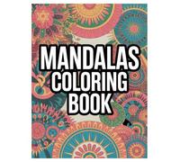 Mandala Coloring Book: 100 Relaxing Patterns for All Ages: A Calming and Creative Journey with Geometric and Floral Mandala Designs for All Skill Levels