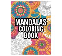 Mandala Coloring Book: 100 Stress Relief Designs for Adults and Teens: Find Calm and Reduce Anxiety with 100 Intricate Patterns for Relaxation.
