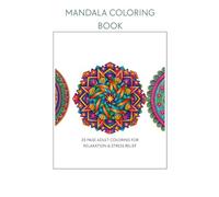Mandala Coloring Book: 25 page adult Coloring for Relaxation & Stress Relief