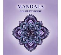 Mandala Coloring Book: 30 Mindful Mandalas for Teens and Adults