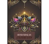 Mandala Coloring Book - 40 Relaxing Designs for Stress Relief & Mindfulness | Adult Coloring Book for Relaxation