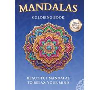 Mandala Coloring Book: 50 Original Designs for Adults, Beginners & Gifts: A Unique Stress-Relief Coloring Experience with 50 One-of-a-Kind Mandala Designs