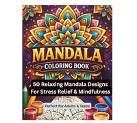 Mandala Coloring Book: 50 Relaxing Mandala Designs for Stress Relief & Mindfulness