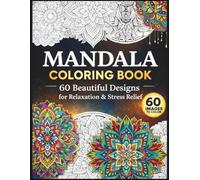 Mandala Coloring Book: 60 Beautiful Designs for Relaxation & Stress Relief
