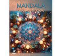 Mandala Coloring Book: - A Creative Escape into Relaxation (Mandala, Mindful Colors - A Relaxing and Creative Escape)