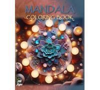 Mandala Coloring Book: - A Peaceful and Inspiring Journey (Mandala, Mindful Colors - A Relaxing and Creative Escape)