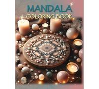 Mandala Coloring Book: - A Peaceful and Inspiring Journey (Mandala, Mindful Colors - A Relaxing and Creative Escape)