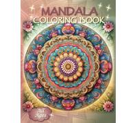 Mandala Coloring Book: - A Peaceful and Inspiring Journey (Mandala, Mindful Colors - A Relaxing and Creative Escape)