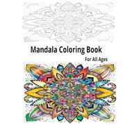 Mandala Coloring Book: A Relaxing and Stress-Relieving Coloring Book for Adults and Teens, Stress Relief Coloring Book with Easy, Medium & Advanced Mandalas