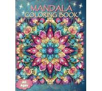 Mandala Coloring Book: - A Stress-Free Escape into Creativity (Mandala, Mindful Colors - A Relaxing and Creative Escape)