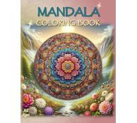 Mandala Coloring Book: - A Stress-Free Escape into Creativity (Mandala, Mindful Colors - A Relaxing and Creative Escape)