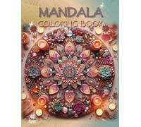 Mandala Coloring Book: - A Stress-Free Escape into Creativity (Mandala, Mindful Colors - A Relaxing and Creative Escape)